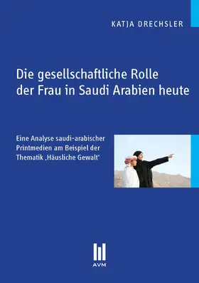 Drechsler |  Die gesellschaftliche Rolle der Frau in Saudi Arabien heute | eBook | Sack Fachmedien