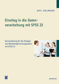 Baumann |  Einstieg in die Datenverarbeitung mit SPSS 23 | eBook | Sack Fachmedien