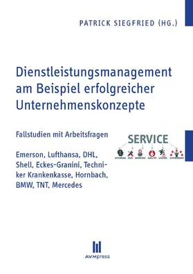 Siegfried |  Dienstleistungsmanagement am Beispiel erfolgreicher Unternehmenskonzepte | eBook | Sack Fachmedien