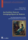 Bauer / von Hagen |  Aux frontières: Roma als Grenzgängerfiguren der Moderne | eBook | Sack Fachmedien