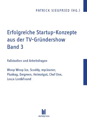 Siegfried |  Erfolgreiche Startup-Konzepte aus der TV-Gründershow | eBook | Sack Fachmedien