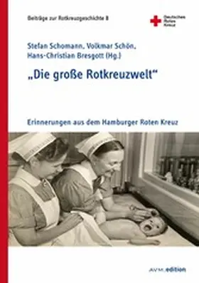 Schomann / Schön / Bresgott |  "Die große Rotkreuzwelt" | eBook | Sack Fachmedien