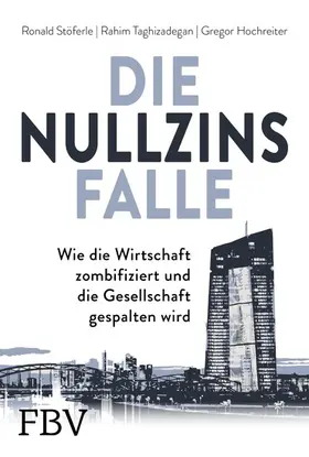Stöferle / Taghizadegan / Hochreiter | Die Nullzinsfalle | E-Book | sack.de