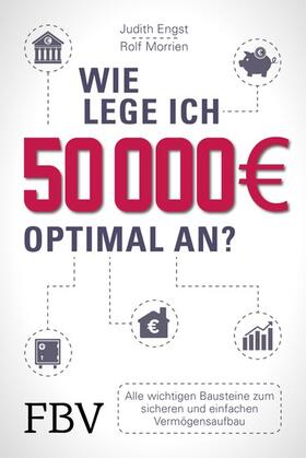 Morrien / Engst | Wie lege ich 50000 Euro optimal an? | E-Book | sack.de