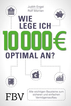 Morrien / Engst | Wie lege ich 10000 Euro optimal an? | E-Book | sack.de