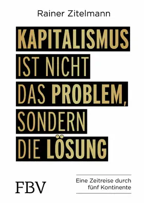 Zitelmann |  Kapitalismus ist nicht das Problem, sondern die Lösung | eBook | Sack Fachmedien