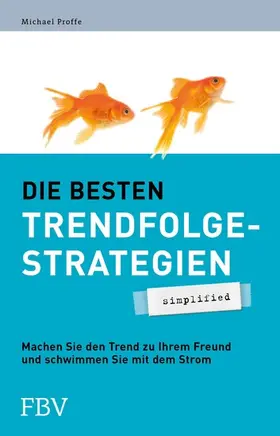 Proffe |  Die besten Trendfolgestrategien - simplified | eBook | Sack Fachmedien