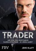 Klatt |  Trader – Der Weg zur profitablen Handelsstrategie – in jedem Markt | eBook | Sack Fachmedien