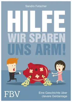 Fetscher |  Hilfe, wir sparen uns arm! | eBook | Sack Fachmedien