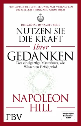 Hill | Nutzen Sie die Kraft Ihrer Gedanken – Die Mental-Dynamite-Serie | E-Book | www.sack.de