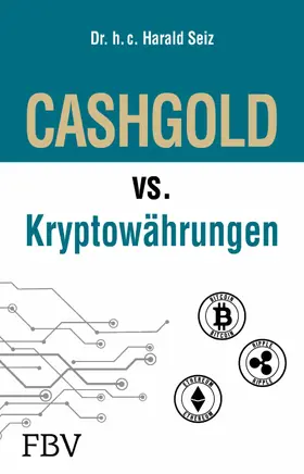 Seiz |  CASHGOLD vs. Kryptowährungen | eBook | Sack Fachmedien