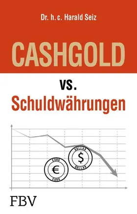 Seiz | CASHGOLD vs. Schuldwährungen | E-Book | www.sack.de