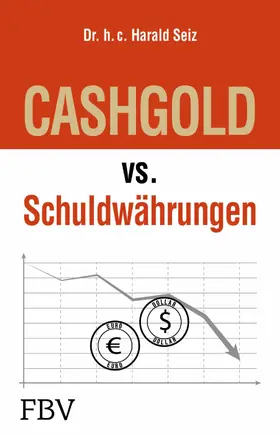Seiz | CASHGOLD vs. Schuldwährungen | E-Book | www.sack.de