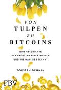 Dennin |  Von Tulpen zu Bitcoins | eBook | Sack Fachmedien