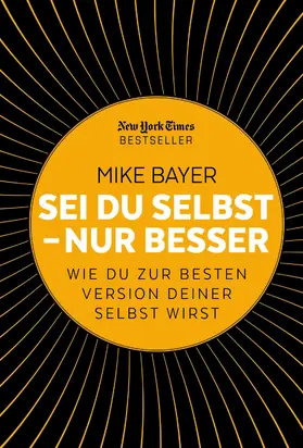 Bayer |  Sei du selbst - nur besser | eBook | Sack Fachmedien