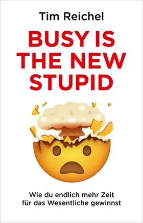 Reichel |  Busy is the new stupid | eBook | Sack Fachmedien