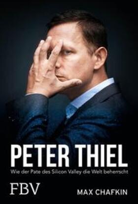 Chafkin | Peter Thiel – Facebook, PayPal, Palantir | E-Book | sack.de