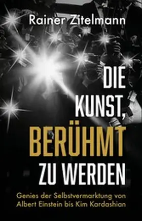 Zitelmann | Die Kunst, berühmt zu werden | E-Book | www.sack.de