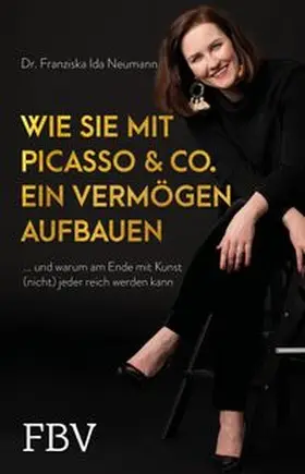 Neumann | Wie Sie mit Picasso & Co. ein Vermögen aufbauen | E-Book | www.sack.de