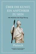 Beneker / Plutarch |  Plutarch: Über die Kunst, ein Anführer zu sein | eBook | Sack Fachmedien