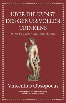 Fontaine / Obsopoeus |  Obsopoeus: Über die Kunst des genussvollen Trinkens | eBook | Sack Fachmedien