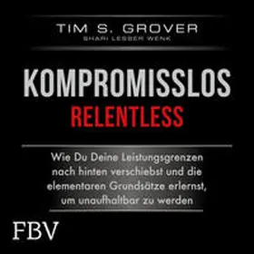 Grover / Lesser Wenk |  Kompromisslos - Relentless | Sonstiges |  Sack Fachmedien