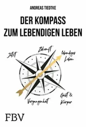 Tiedtke | Der Kompass zum lebendigen Leben | E-Book | www.sack.de