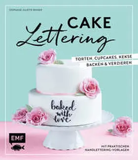 Rinner |  Cake Lettering – Torten, Cupcakes, Kekse backen und verzieren | Buch |  Sack Fachmedien