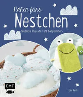 Reith |  Nähen fürs Nestchen - Niedliche Projekte fürs Babyzimmer | Buch |  Sack Fachmedien
