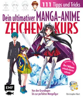 Hart |  Dein ultimativer Manga-Anime-Zeichenkurs - 111 Tipps und Tricks - Von den Grundlagen bis zur perfekten Mangafigur | Buch |  Sack Fachmedien