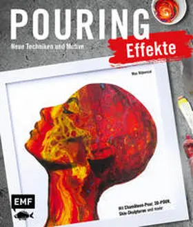 Rübensal |  Pouring Effekte - Neue Techniken und Motive für Acrylic Pouring | Buch |  Sack Fachmedien