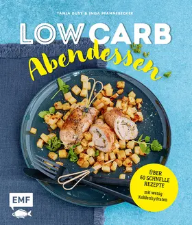 Dusy / Pfannebecker |  Low Carb Abendessen – Über 60 schnelle Rezepte mit wenig Kohlenhydraten | eBook | Sack Fachmedien