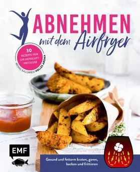 verschiedene |  Abnehmen mit dem Airfryer – 30 Rezepte für die Heißluftfritteuse | eBook | Sack Fachmedien