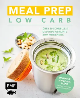 verschiedene |  Meal Prep Low Carb – über 50 schnelle und gesunde Gerichte zum Mitnehmen | eBook | Sack Fachmedien