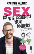 Müller / Siegl |  Sex ist wie Brokkoli, nur anders – Ein Aufklärungsbuch für die ganze Familie | eBook | Sack Fachmedien