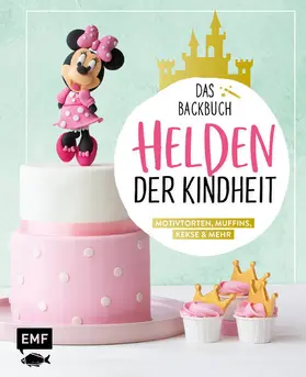 Ascanelli |  Helden der Kindheit – Das Backbuch – Motivtorten, Muffins, Kekse & mehr | eBook | Sack Fachmedien