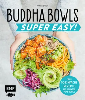 Dusy |  Buddha Bowls – Super Easy! | eBook | Sack Fachmedien