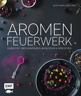 Küllmer |  Aromenfeuerwerk | eBook | Sack Fachmedien