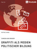 Jahnke |  Graffiti als Medien politischer Bildung. Chancen und Grenzen | Buch |  Sack Fachmedien