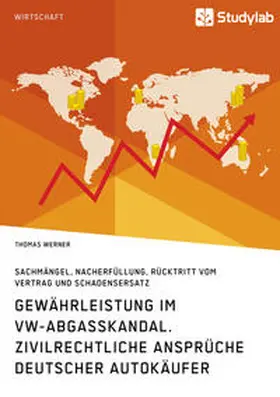 Werner |  Gewährleistung im VW-Abgasskandal. Zivilrechtliche Ansprüche deutscher Autokäufer | Buch |  Sack Fachmedien