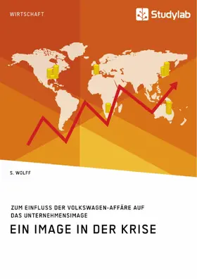 Wolff |  Ein Image in der Krise. Zum Einfluss der Volkswagen-Affäre auf das Unternehmensimage | eBook | Sack Fachmedien