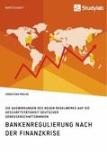 Mielke |  Bankenregulierung nach der Finanzkrise. Die Auswirkungen des neuen Regelwerks auf die Geschäftstätigkeit deutscher Genossenschaftsbanken | Buch |  Sack Fachmedien