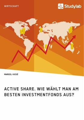 Kiesé | Active Share. Wie wählt man am besten Investmentfonds aus? | E-Book | sack.de