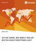Kiesé |  Active Share. Wie wählt man am besten Investmentfonds aus? | eBook | Sack Fachmedien