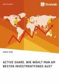 Kiesé |  Active Share. Wie wählt man am besten Investmentfonds aus? | Buch |  Sack Fachmedien
