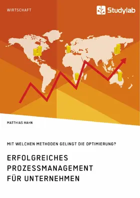 Hahn |  Erfolgreiches Prozessmanagement für Unternehmen. Mit welchen Methoden gelingt die Optimierung? | eBook | Sack Fachmedien