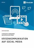 Michel |  Krisenkommunikation auf Social Media. Strategien, Maßnahmen und Erfolgsfaktoren | Buch |  Sack Fachmedien
