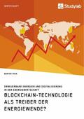 Mika |  Blockchain-Technologie als Treiber der Energiewende? Erneuerbare Energien und Digitalisierung in der Energiewirtschaft | eBook | Sack Fachmedien