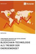 Mika |  Blockchain-Technologie als Treiber der Energiewende? Erneuerbare Energien und Digitalisierung in der Energiewirtschaft | Buch |  Sack Fachmedien