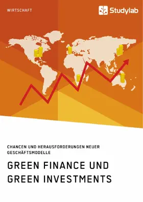 Anonym |  Green Finance und Green Investments. Chancen und Herausforderungen neuer Geschäftsmodelle | eBook | Sack Fachmedien
